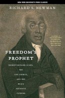Richard S. Newman - Freedom’s Prophet: Bishop Richard Allen, the AME Church, and the Black Founding Fathers - 9780814758571 - V9780814758571
