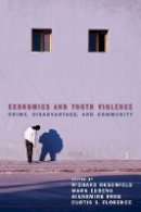 Rosenfeld - Economics and Youth Violence: Crime, Disadvantage, and Community - 9780814760598 - V9780814760598
