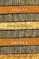 Olupona - African Immigrant Religions in America - 9780814762127 - V9780814762127
