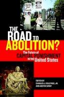 Ogletree, Jr.,charle - The Road to Abolition?: The Future of Capital Punishment in the United States - 9780814762189 - V9780814762189