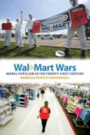 Rebekah Peeples Massengill - Wal-Mart Wars: Moral Populism in the Twenty-First Century - 9780814763346 - V9780814763346