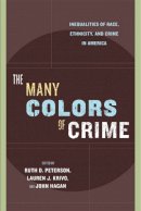 Ruth D Perteson - The Many Colors of Crime: Inequalities of Race, Ethnicity, and Crime in America - 9780814767207 - V9780814767207