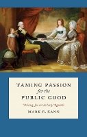 Mark E. Kann - Taming Passion for the Public Good: Policing Sex in the Early Republic - 9780814770191 - V9780814770191
