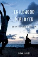 Susan Shepler - Childhood Deployed: Remaking Child Soldiers in Sierra Leone - 9780814770252 - V9780814770252