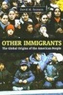 David Reimers - Other Immigrants: The Global Origins of the American People - 9780814775356 - V9780814775356
