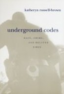 Katheryn Russell-Brown - Underground Codes: Race, Crime and Related Fires - 9780814775417 - V9780814775417