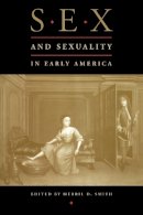Smith - Sex and Sexuality in Early America - 9780814780688 - V9780814780688