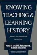 Seixas, Peter; Wineburg, Samuel S. - Knowing, Teaching and Learning History - 9780814781425 - V9780814781425