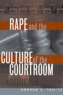 Andrew E. Taslitz - Rape and the Culture of the Courtroom - 9780814782309 - V9780814782309