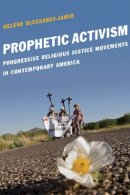 Helene Slessarev-Jamir - Prophetic Activism: Progressive Religious Justice Movements in Contemporary America (Religion and Social Transformation) - 9780814783856 - V9780814783856
