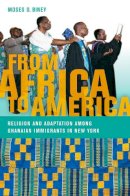 Moses O. Biney - From Africa to America - 9780814786390 - V9780814786390