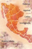 Roberta Villalon - Violence Against Latina Immigrants - 9780814788240 - V9780814788240