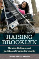 Tamara R. Mose - Raising Brooklyn - 9780814791431 - V9780814791431