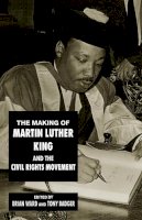 Ward - The Making of Martin Luther King and the Civil Rights Movement - 9780814792964 - V9780814792964