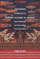Pyong Gap Min - Preserving Ethnicity Through Religion in America - 9780814795859 - V9780814795859