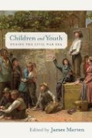 James Marten - Children and Youth during the Civil War Era (Children and Youth in America) - 9780814796085 - V9780814796085