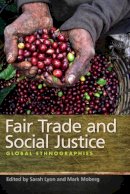 Moberg, Mark - Fair Trade and Social Justice: Global Ethnographies - 9780814796214 - V9780814796214