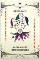 Kembrew Mcleod - Pranksters: Making Mischief in the Modern World - 9780814796290 - V9780814796290