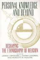 Spickard - Personal Knowledge and beyond: Reshaping the Ethnography of Religion (Critical America Series) - 9780814798034 - V9780814798034