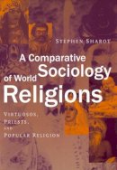Stephen Sharot - Comparative Sociology of World Religions - 9780814798058 - V9780814798058