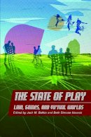 Jack M Balkin - The State of Play. Law, Games and Virtual Worlds.  - 9780814799727 - V9780814799727