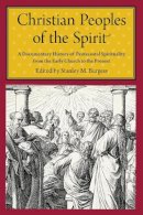 Stanley Burgess - Christian Peoples of the Spirit - 9780814799987 - V9780814799987