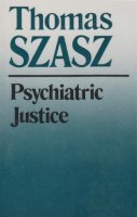Thomas Szasz - Psychiatric Justice - 9780815602316 - V9780815602316