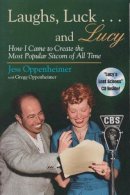 Jess Oppenheimer - Laughs, Luck...and  Lucy: How I Came to Create the Most Popular Sitcom of All Time (includes CD) - 9780815605843 - V9780815605843