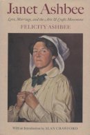 Felicity Ashbee - Janet Ashbee: Love, Marriage, and the Arts and Crafts Movement - 9780815607311 - KOG0006469
