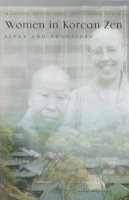 Martine Batchelor - Women in Korean Zen: Lives and Practices (Women and Gender in Religion) - 9780815608424 - V9780815608424