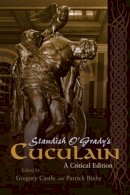  - Standish O'Grady's Cuculain: A Critical Edition (Irish Studies) - 9780815634775 - V9780815634775