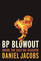 Daniel Jacobs - BP Blowout: Inside the Gulf Oil Disaster - 9780815729082 - V9780815729082