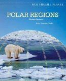 Dana Desonie - Polar Regions: Human Impacts (Our Fragile Planet) - 9780816062188 - V9780816062188