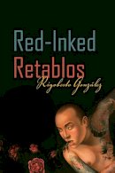 Rigoberto Gonzalez - Red-Inked Retablos (Camino del Sol) - 9780816521357 - V9780816521357