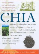 Richard Ayerza - Chia: Rediscovering a Forgotten Crop of the Aztecs - 9780816524884 - V9780816524884