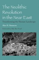 Alan H. Simmons - The Neolithic Revolution in the Near East - 9780816529667 - V9780816529667
