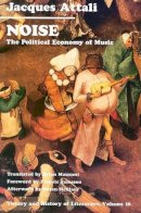 Jacques Attali - Noise: The Political Economy of Music - 9780816612871 - V9780816612871