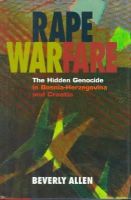 Beverly Allen - Rape Warfare: The Hidden Genocide in Bosnia-Herzegovina and Croatia - 9780816628186 - V9780816628186