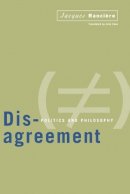 Jacques Rancière - Disagreement: Politics And Philosophy - 9780816628452 - V9780816628452