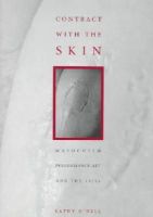 Kathy O´dell - Contract With The Skin: Masochism, Performance Art, and the 1970s - 9780816628872 - V9780816628872