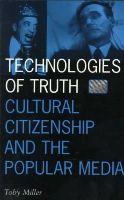 Toby Miller - Technologies Of Truth: Cultural Citizenship and the Popular Media - 9780816629855 - V9780816629855