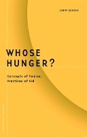Jenny Edkins - Whose Hunger?: Concepts of Famine, Practices of Aid - 9780816635078 - V9780816635078