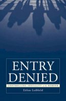 Eithne Luibheid - Entry Denied: Controlling Sexuality At The Border - 9780816638048 - V9780816638048