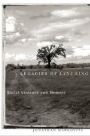 Jonathan Markovitz - Legacies Of Lynching: Racial Violence And Memory - 9780816639953 - V9780816639953