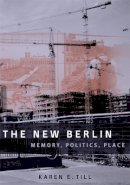 Karen E. Till - The New Berlin: Memory, Politics, Place - 9780816640119 - V9780816640119