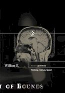 William E. Connolly - Neuropolitics: Thinking, Culture, Speed - 9780816640225 - V9780816640225
