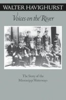 Walter Havighurst - Voices On The River: The Story Of The Mississippi Waterways - 9780816641772 - V9780816641772