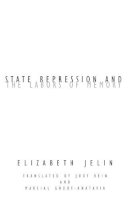 Elizabeth Jelin - State Repression and the Labors of Memory - 9780816642847 - V9780816642847