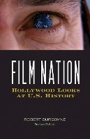 Robert Burgoyne - Film Nation: Hollywood Looks at U.S. History, Revised Edition - 9780816642922 - V9780816642922