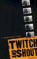 Lowell Handler - Twitch And Shout: A Touretter’s Tale - 9780816644513 - V9780816644513